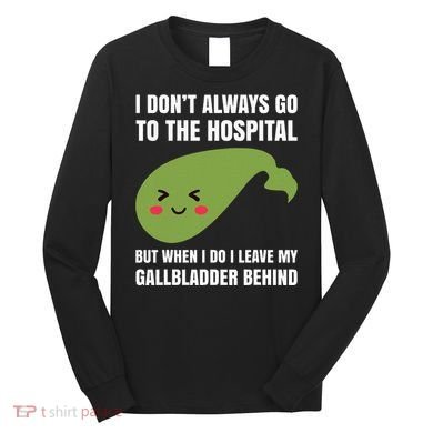 Gallbladder Surgery Removal Recovery Long Sleeve Shirt
