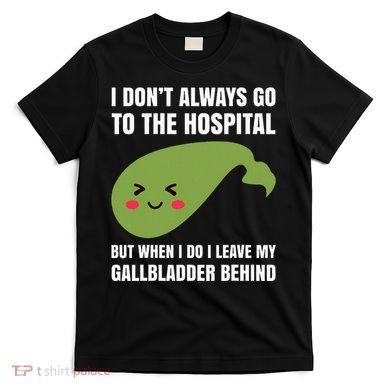 Gallbladder Surgery Removal Recovery T-Shirt