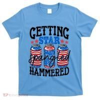Getting Star Spangled Hammered Funny 4th Of July Patriotic Meaningful Gift T-Shirt thumb 0