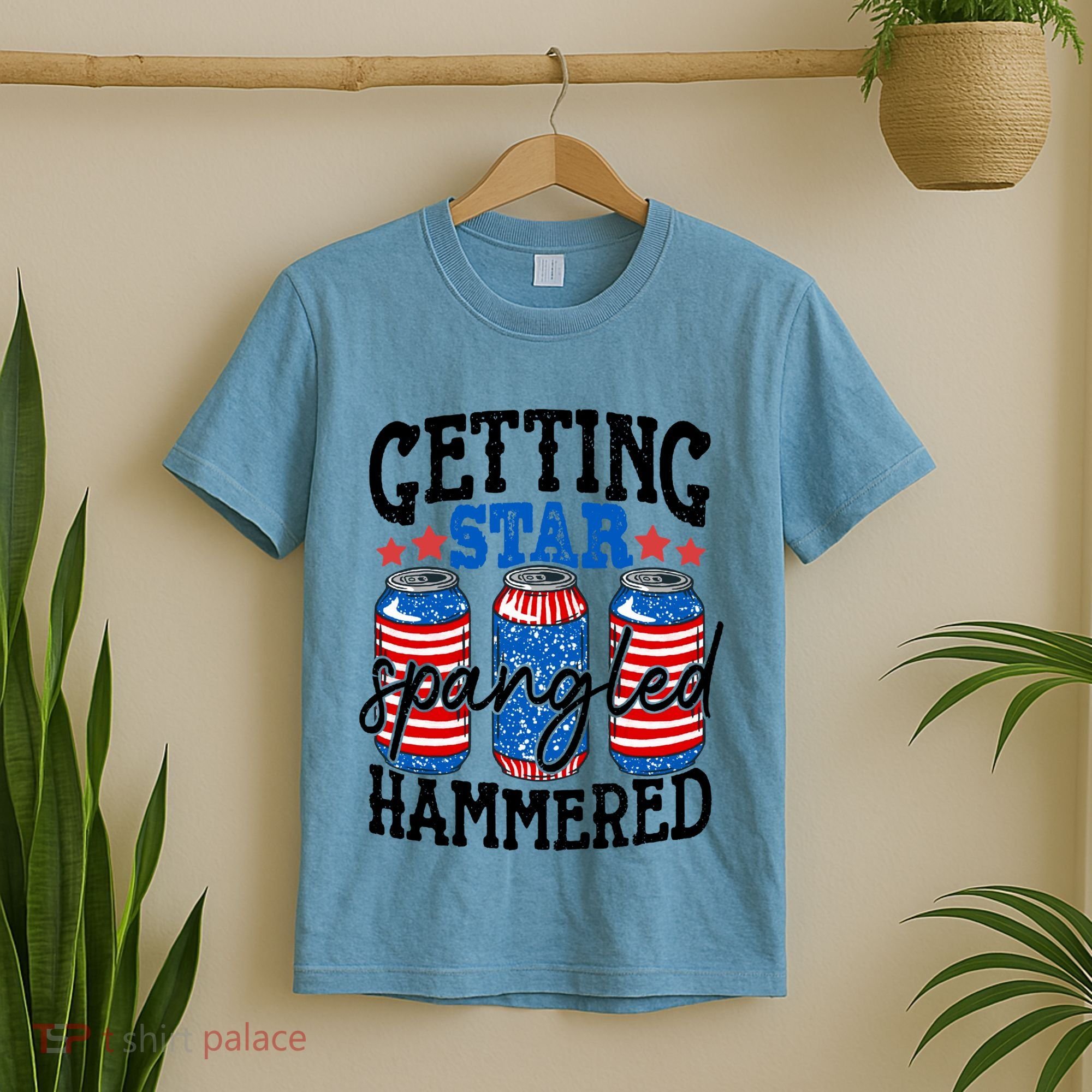 Getting Star Spangled Hammered Funny 4th Of July Patriotic Meaningful Gift T-Shirt