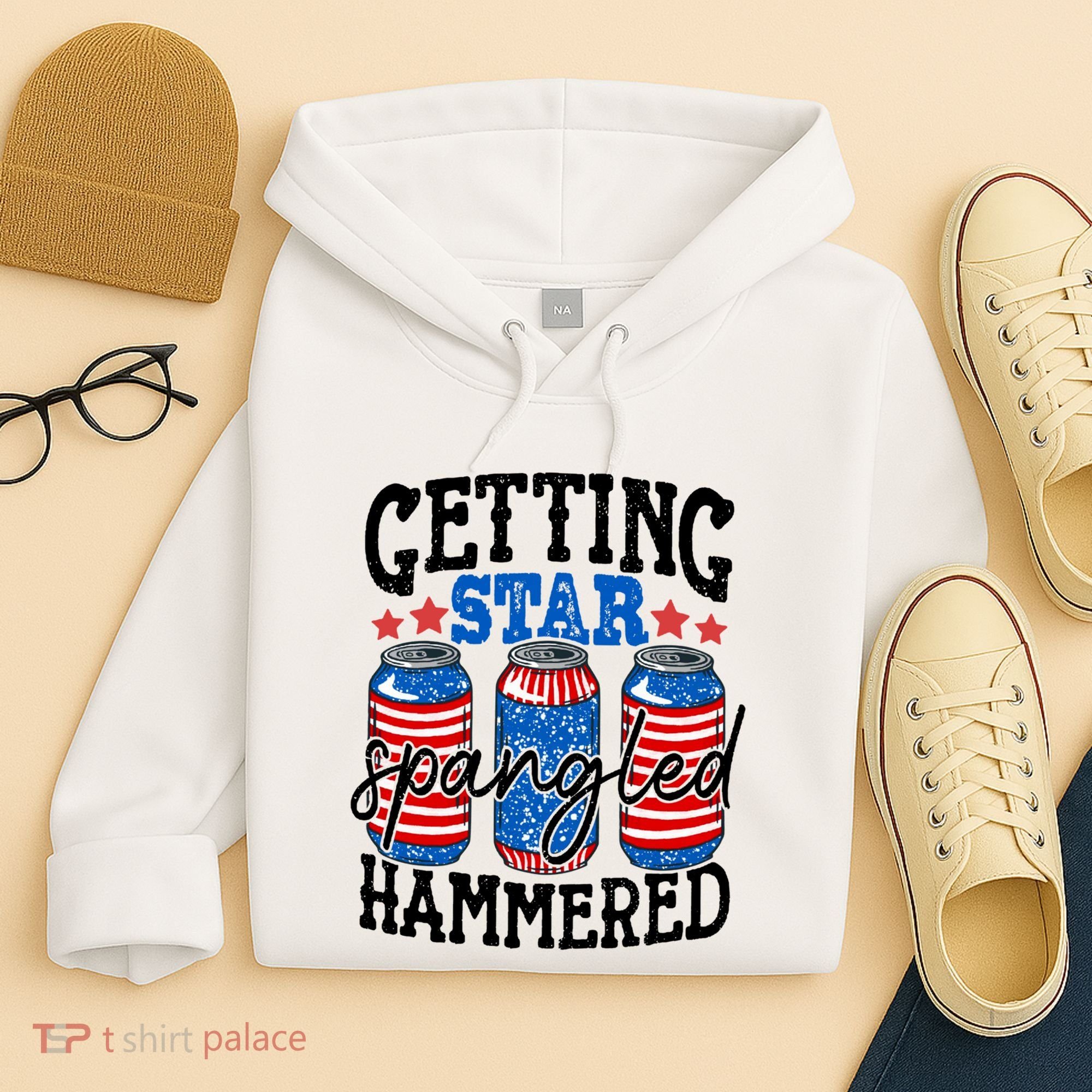 Getting Star Spangled Hammered Funny 4th Of July Patriotic Meaningful Gift Hoodie