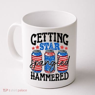 Getting Star Spangled Hammered Funny 4th Of July Patriotic Meaningful Gift Coffee Mug