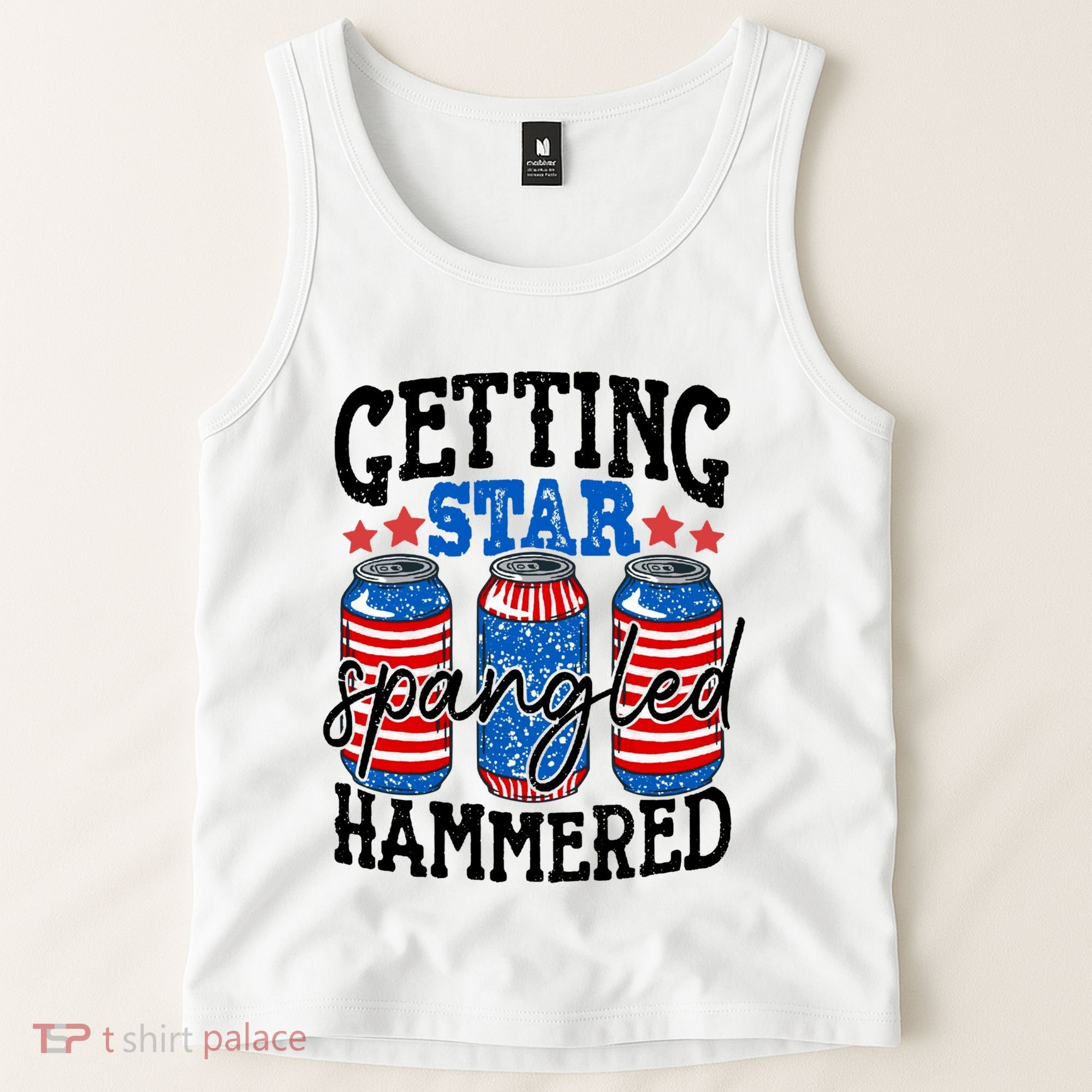Getting Star Spangled Hammered Funny 4th Of July Patriotic Meaningful Gift Tank Top