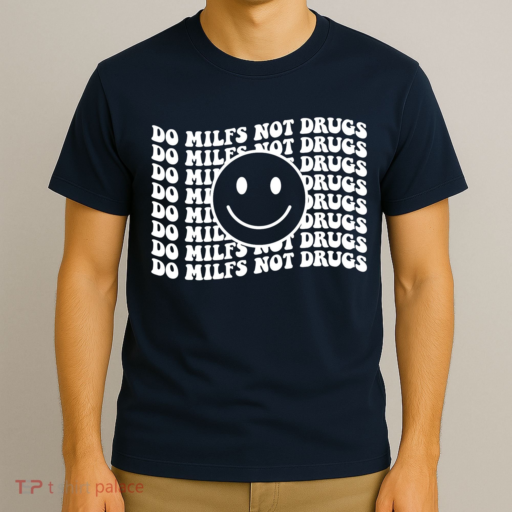 Groovy Style Smile Face Do Milfs Not Drugs T-Shirt
