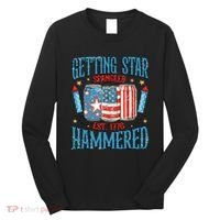 Getting Star Spangled Hammered Funny America 4th Of July Long Sleeve Shirt thumb 0