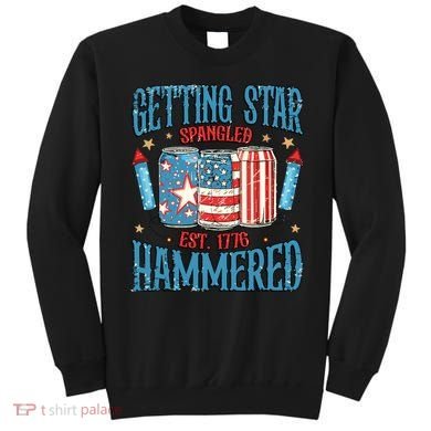 Getting Star Spangled Hammered Funny America 4th Of July Sweatshirt