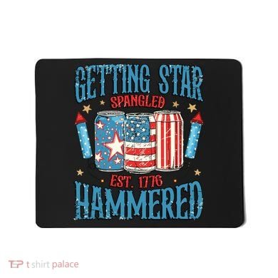 Getting Star Spangled Hammered Funny America 4th Of July Mousepad