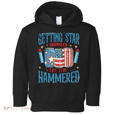 Getting Star Spangled Hammered Funny America 4th Of July Toddler Hoodie