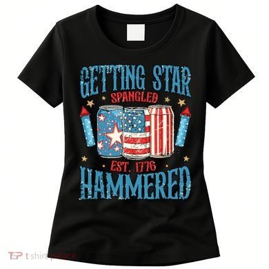 Getting Star Spangled Hammered Funny America 4th Of July Women's T-Shirt