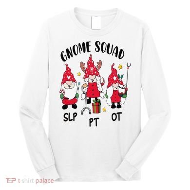 Gnome Squad SLP OT PT Christmas Team Occupational Therapist Long Sleeve Shirt