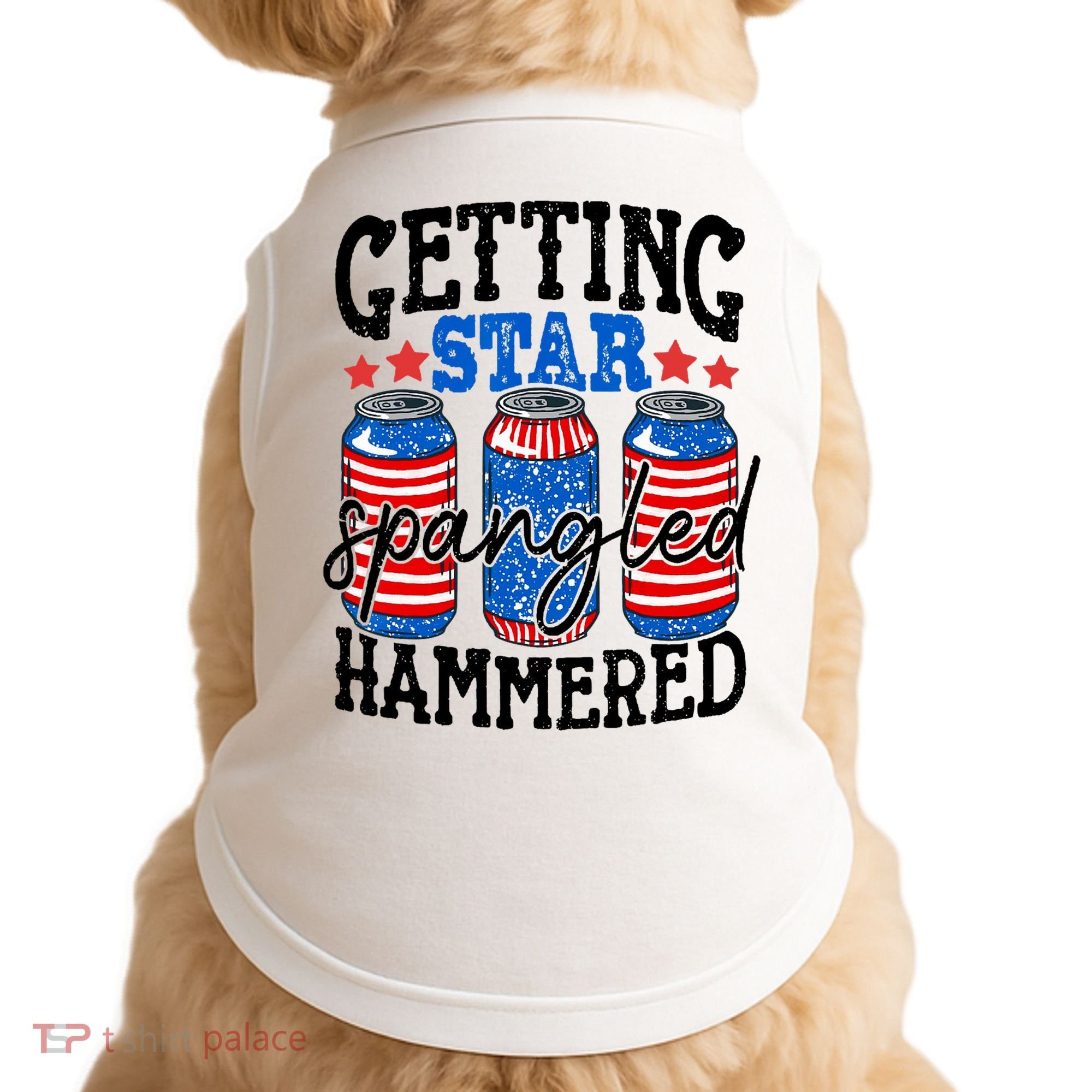 Getting Star Spangled Hammered Funny 4th Of July Patriotic Doggie Tank