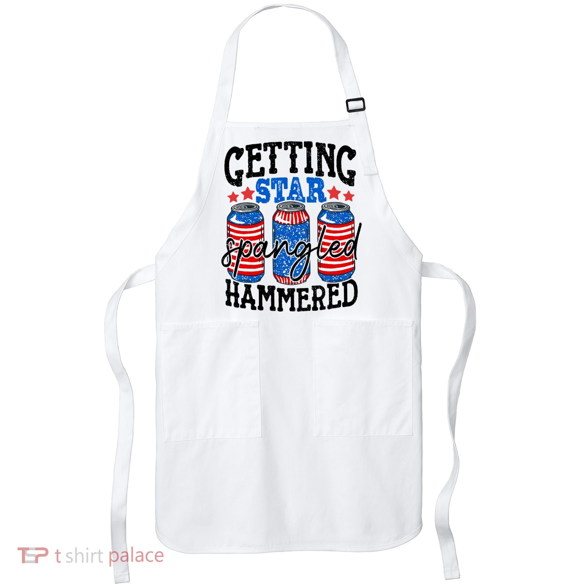 Getting Star Spangled Hammered Funny 4th Of July Patriotic Apron