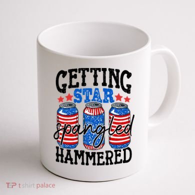 Getting Star Spangled Hammered Funny 4th Of July Patriotic Coffee Mug back