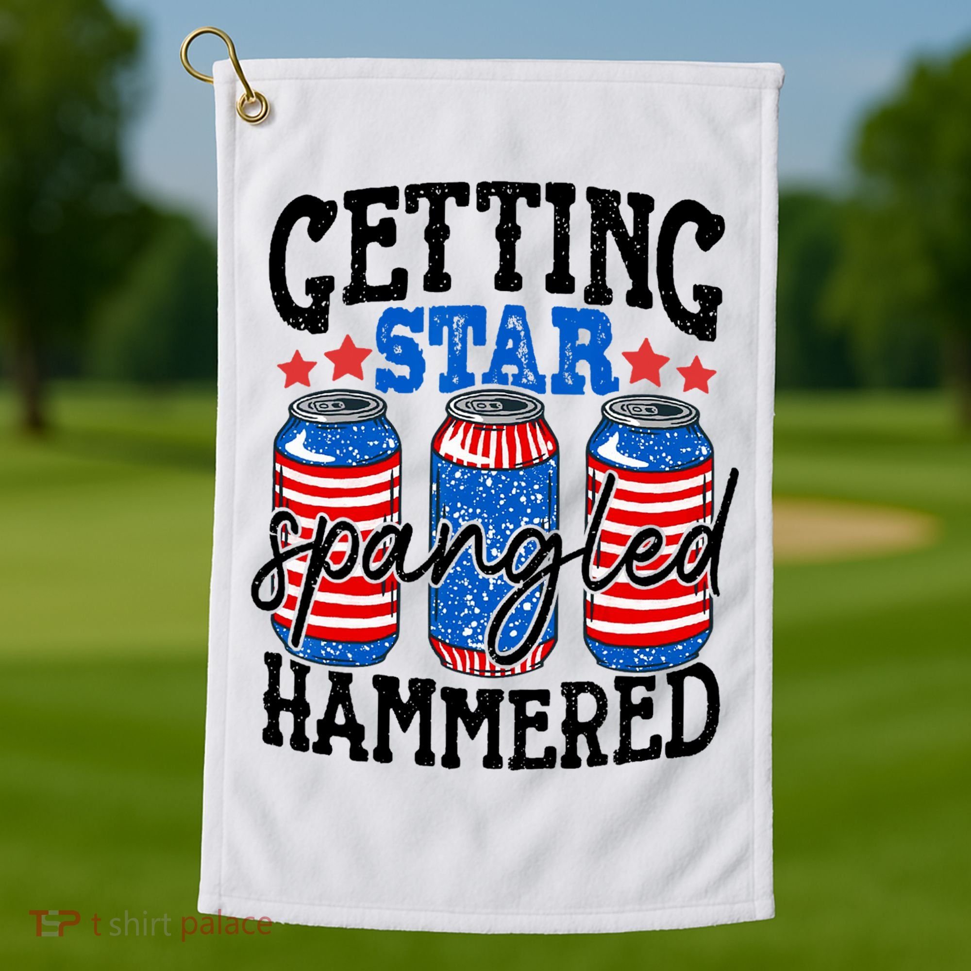 Getting Star Spangled Hammered Funny 4th Of July Patriotic Golf Towel