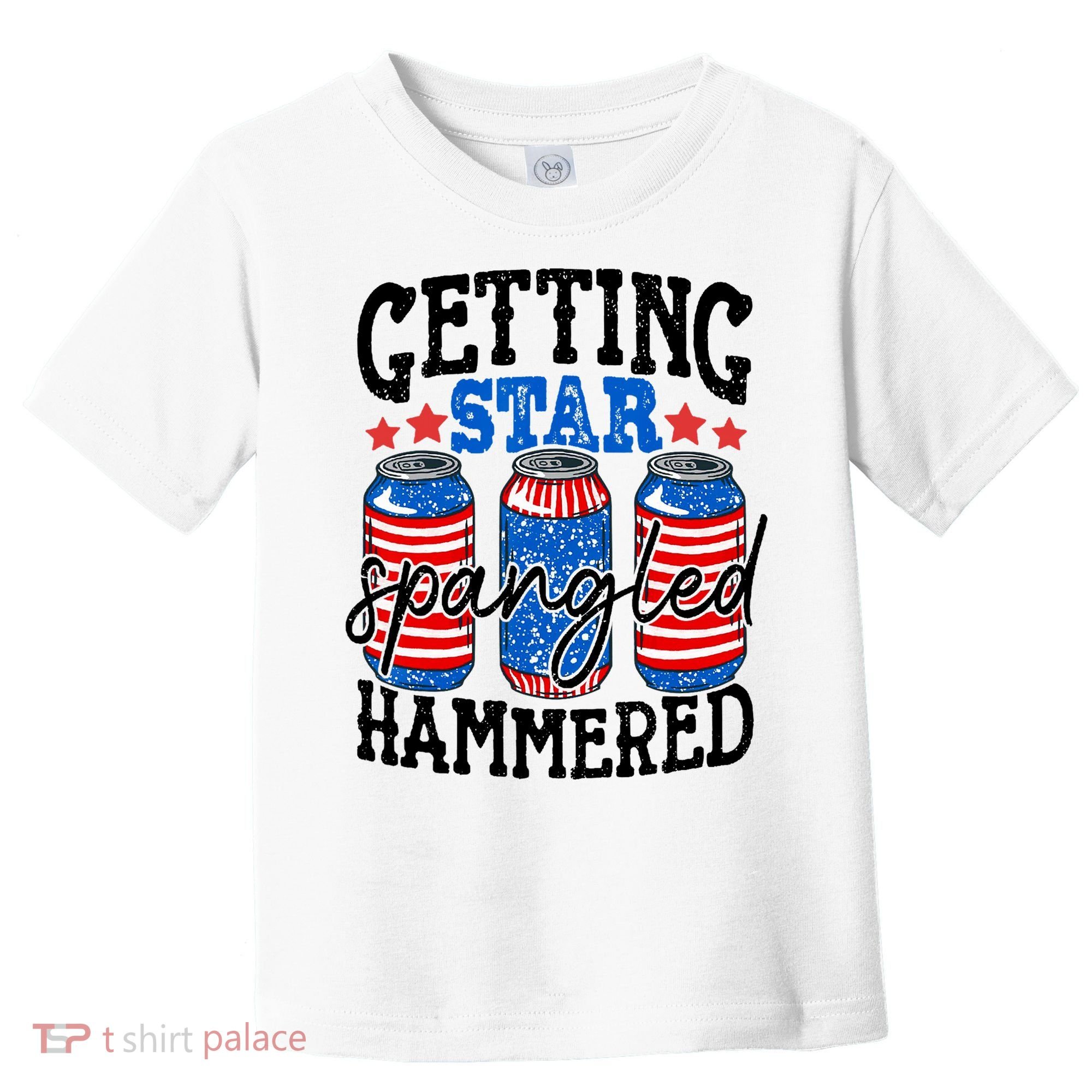 Getting Star Spangled Hammered Funny 4th Of July Patriotic Toddler T-Shirt