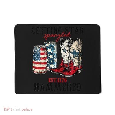 Getting Star Spangled Hammered Funny America 4th Of July Mousepad
