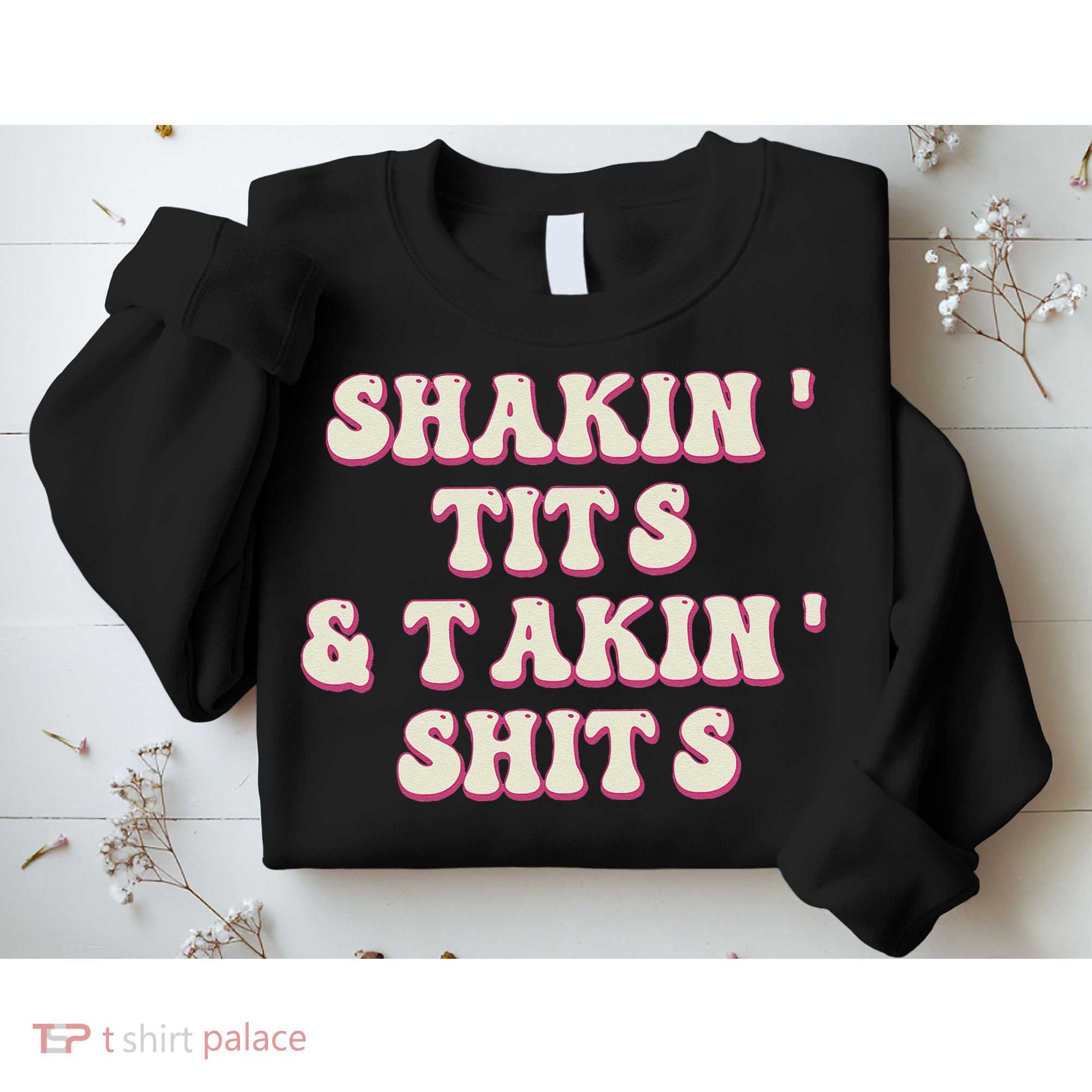 Groovy Shakin Tits And Takin Shits Funny Sweatshirt