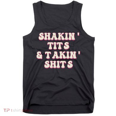 Groovy Shakin Tits And Takin Shits Funny Tank Top