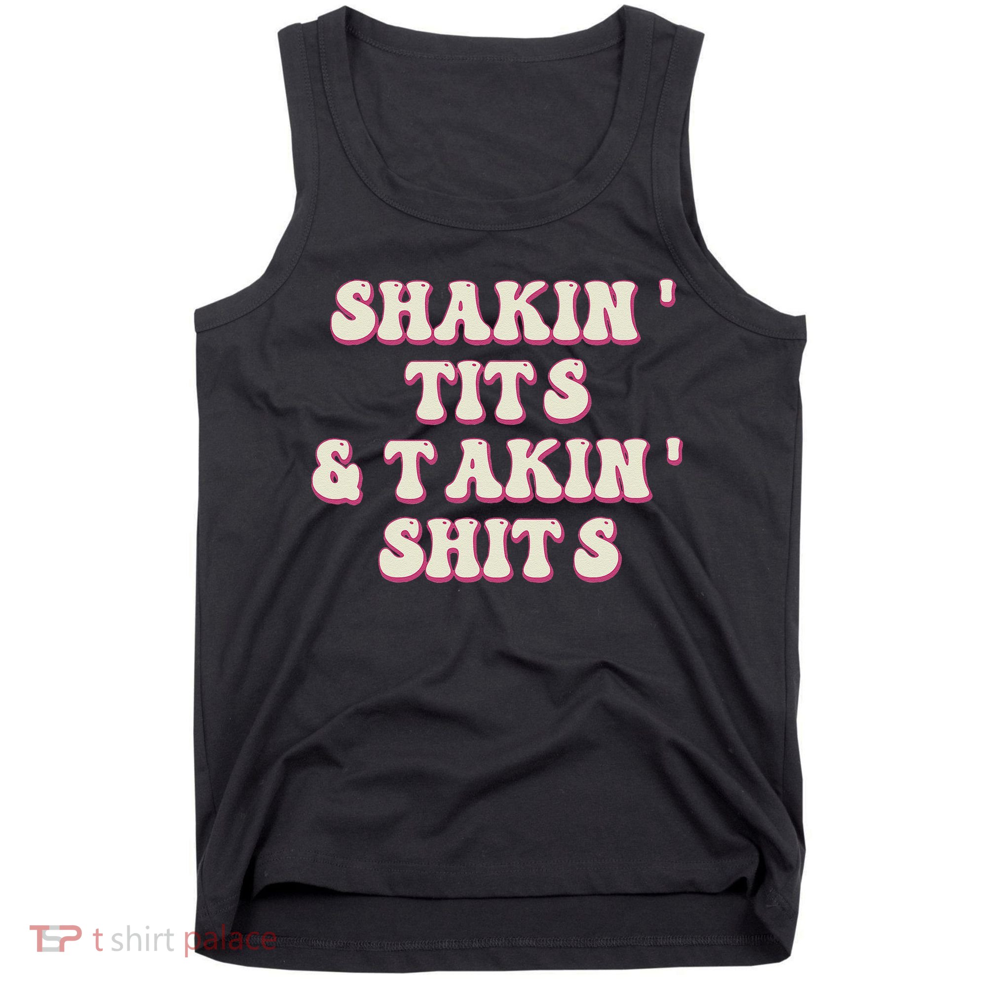 Groovy Shakin Tits And Takin Shits Funny Tank Top