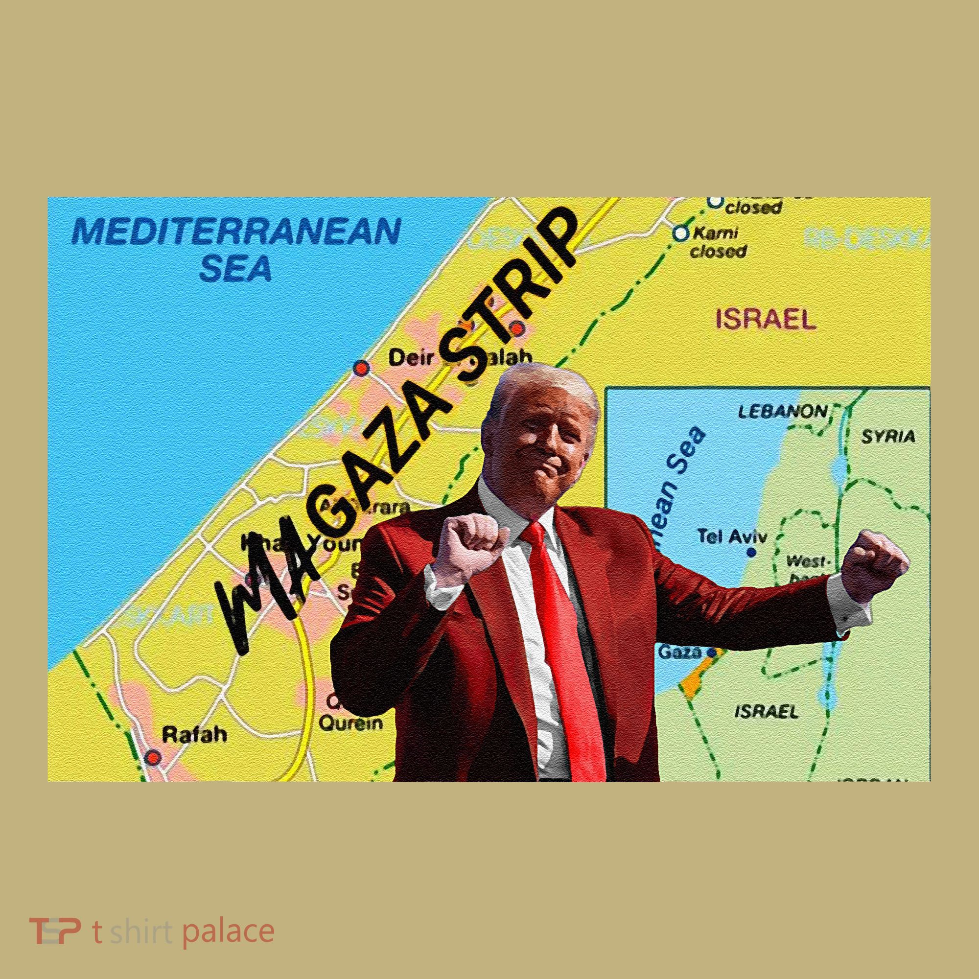 Gaza Strip Trump Magaza Strip T-Shirt