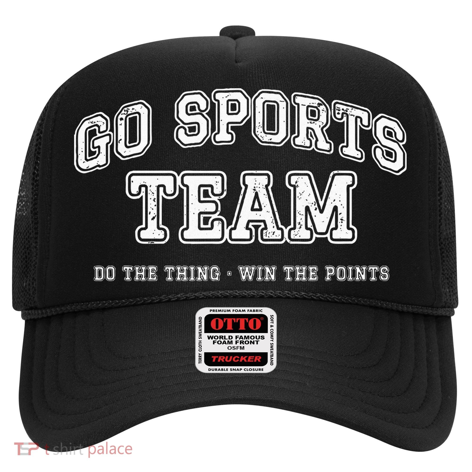 Go Sports Team Do The Thing Win The Points Funny Athletic Hat