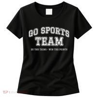 Go Sports Team Do The Thing Win The Points Funny Athletic Women's T-Shirt thumb 0