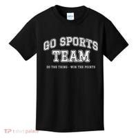 Go Sports Team Do The Thing Win The Points Funny Athletic Kids T-Shirt thumb 0