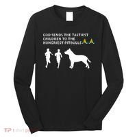 god sends tastiest children to hungriest pitbulls Long Sleeve Shirt thumb 0