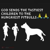god sends tastiest children to hungriest pitbulls Apron thumb 3