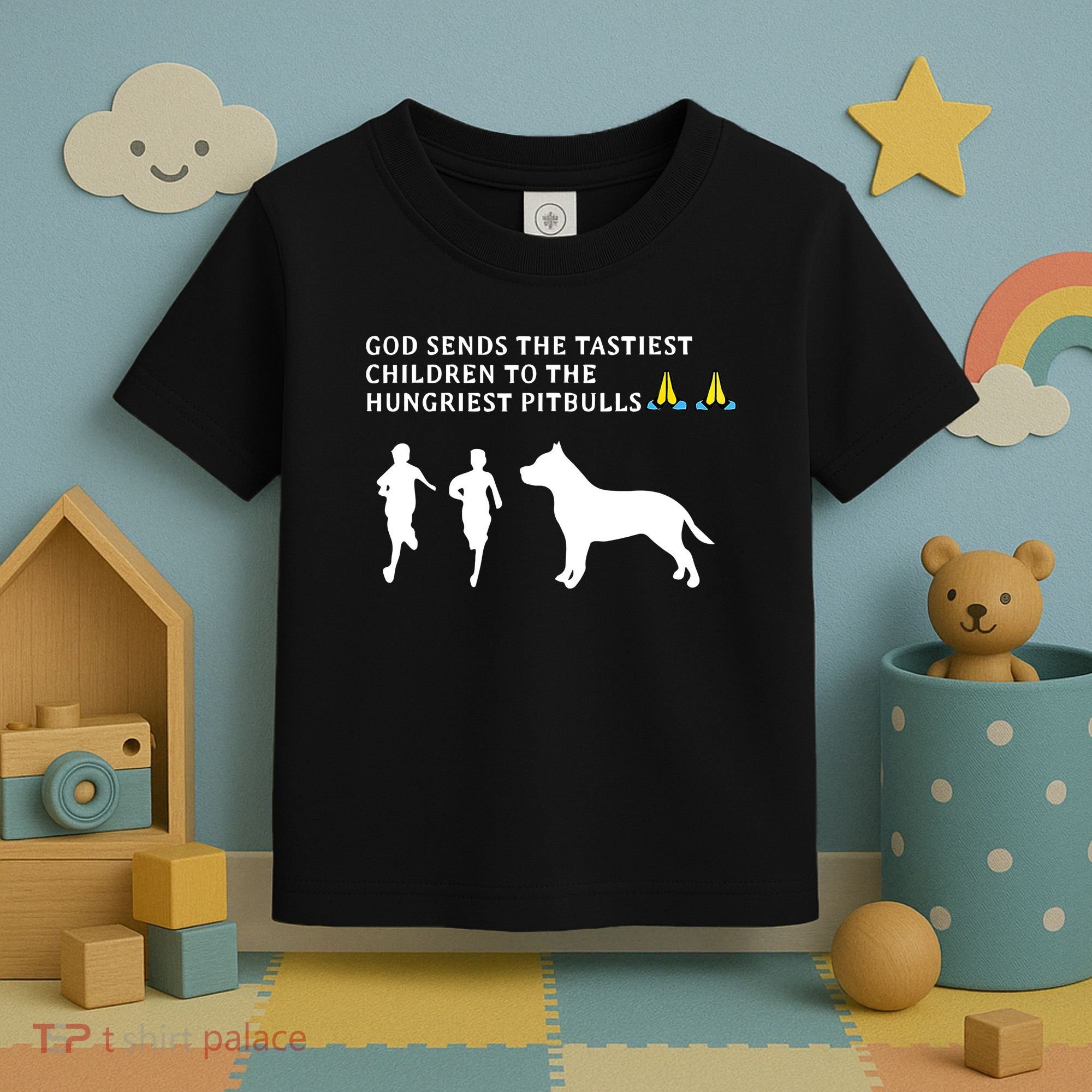 god sends tastiest children to hungriest pitbulls Toddler T-Shirt