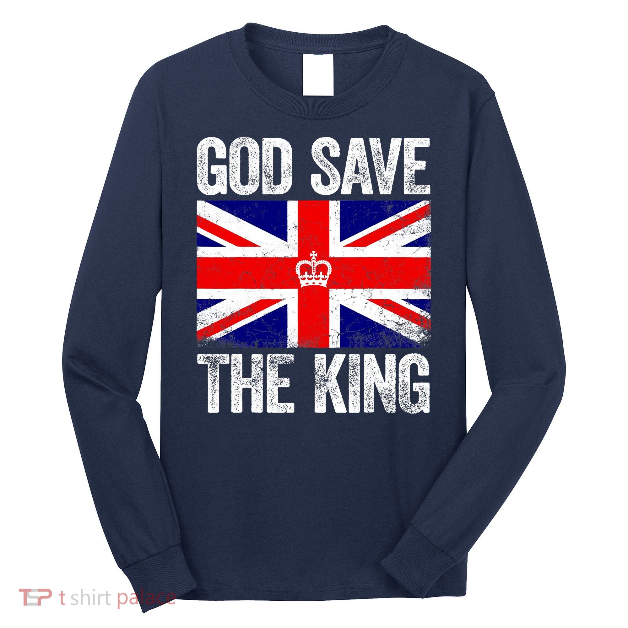 God Save The King Charles III Tee UK Flag Top King Charles Long Sleeve Shirt
