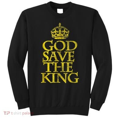 God Save The King King Charles III Apparel Sweatshirt