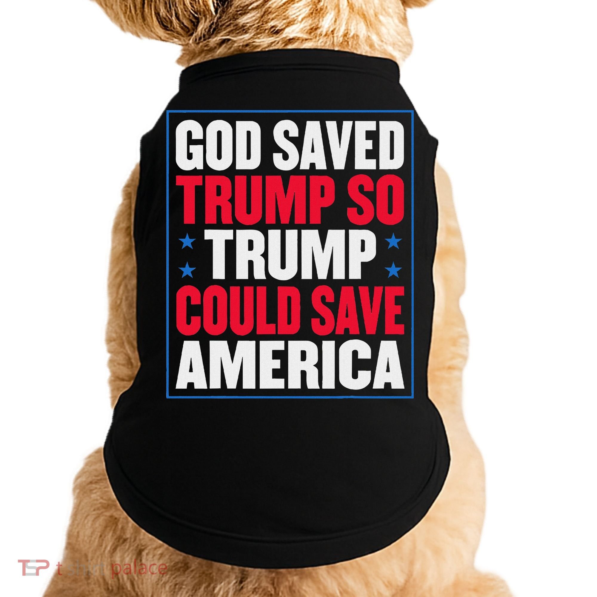 God Saved Trump So Trump Could Save America Doggie Tank