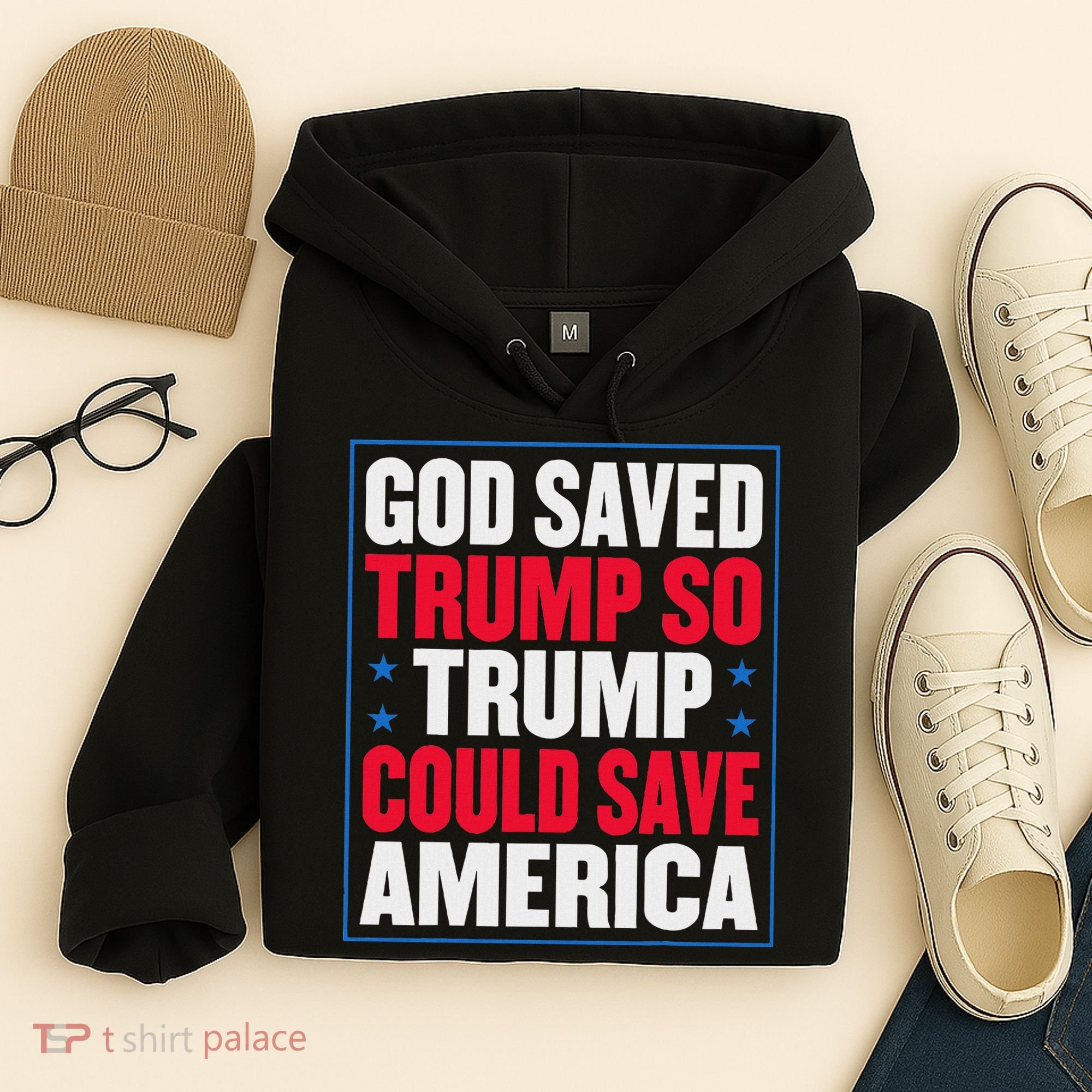 God Saved Trump So Trump Could Save America Hoodie
