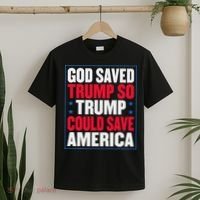 God Saved Trump So Trump Could Save America T-Shirt thumb 2
