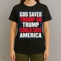 God Saved Trump So Trump Could Save America T-Shirt thumb 4
