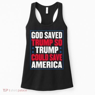 God Saved Trump So Trump Could Save America Women's Tank Top