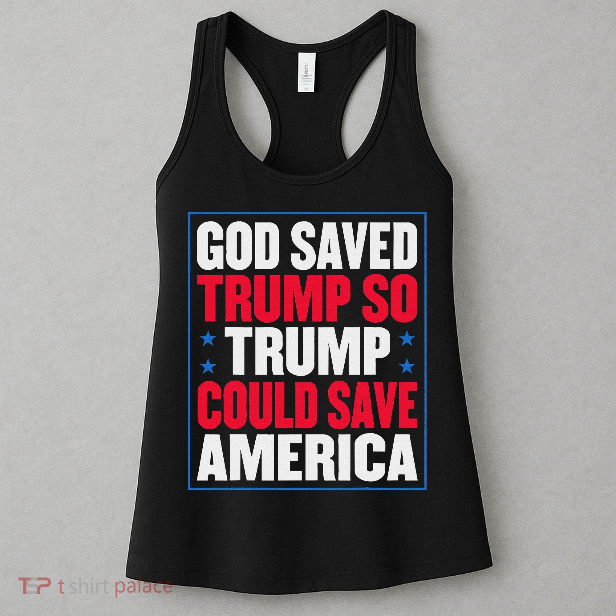 God Saved Trump So Trump Could Save America Women's Tank Top