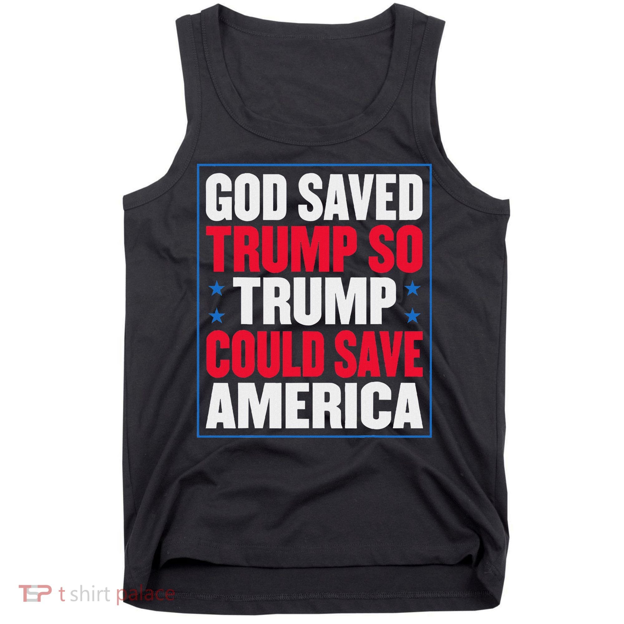 God Saved Trump So Trump Could Save America Tank Top