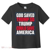God Saved Trump So Trump Could Save America Toddler T-Shirt thumb 0