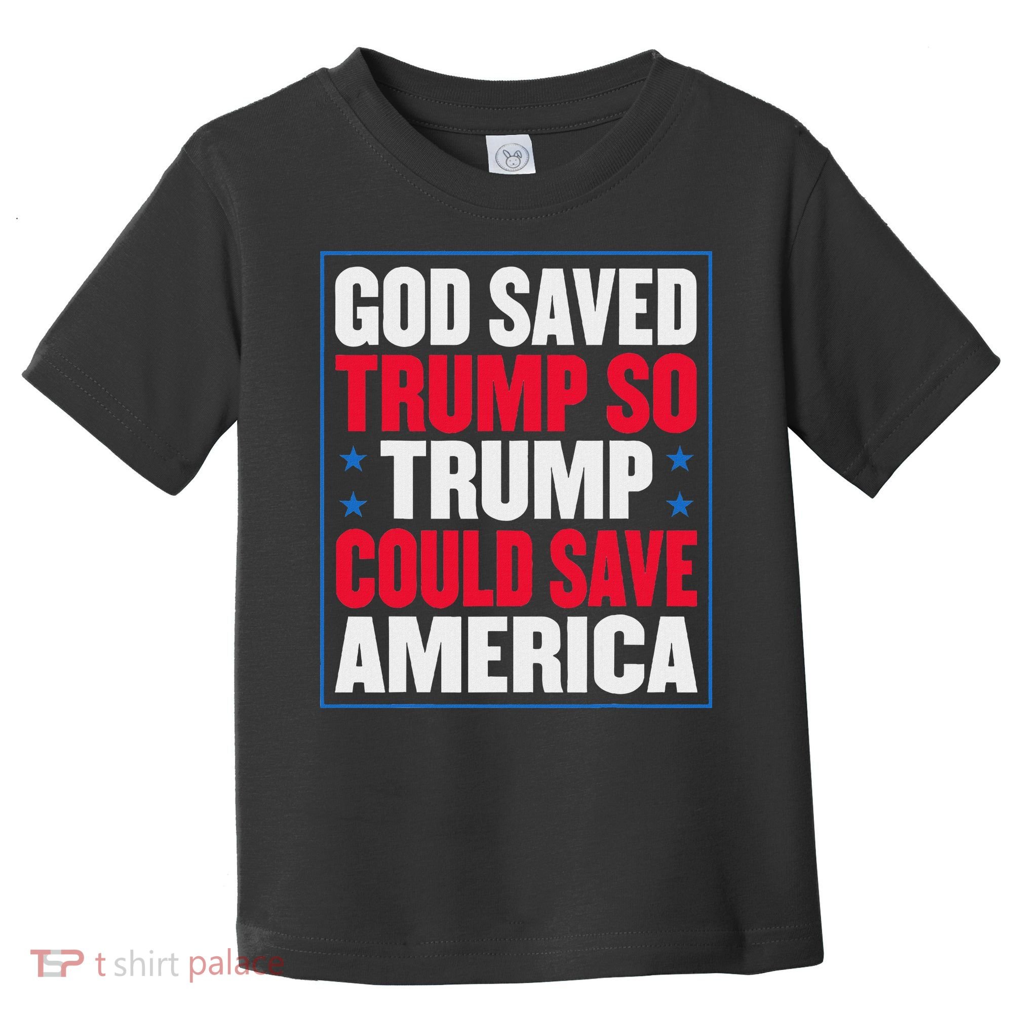 God Saved Trump So Trump Could Save America Toddler T-Shirt