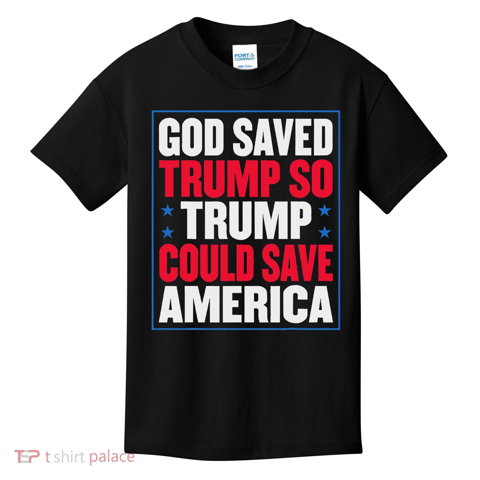 God Saved Trump So Trump Could Save America Kids T-Shirt