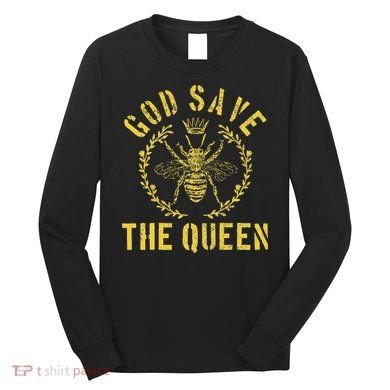 God Save The Queen Bee Queen Bee Long Sleeve Shirt
