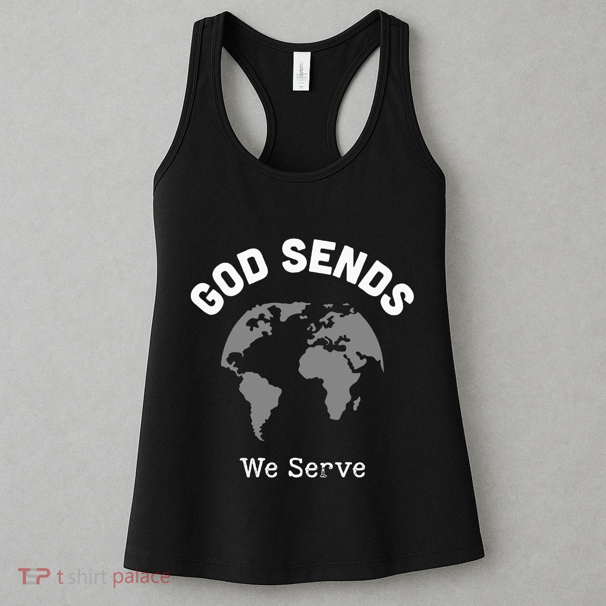 God Sends We Serve Christian Missionary Gifts Missions Trip Women's Tank Top