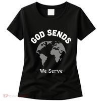 God Sends We Serve Christian Missionary Gifts Missions Trip Women's T-Shirt thumb 0