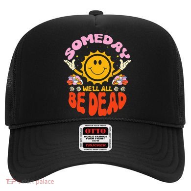 groovy Someday We'll All Be Dead Saying Hat