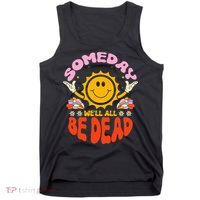 groovy Someday We'll All Be Dead Saying Tank Top thumb 0