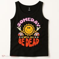 groovy Someday We'll All Be Dead Saying Tank Top thumb 2