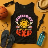 groovy Someday We'll All Be Dead Saying Tank Top thumb 4