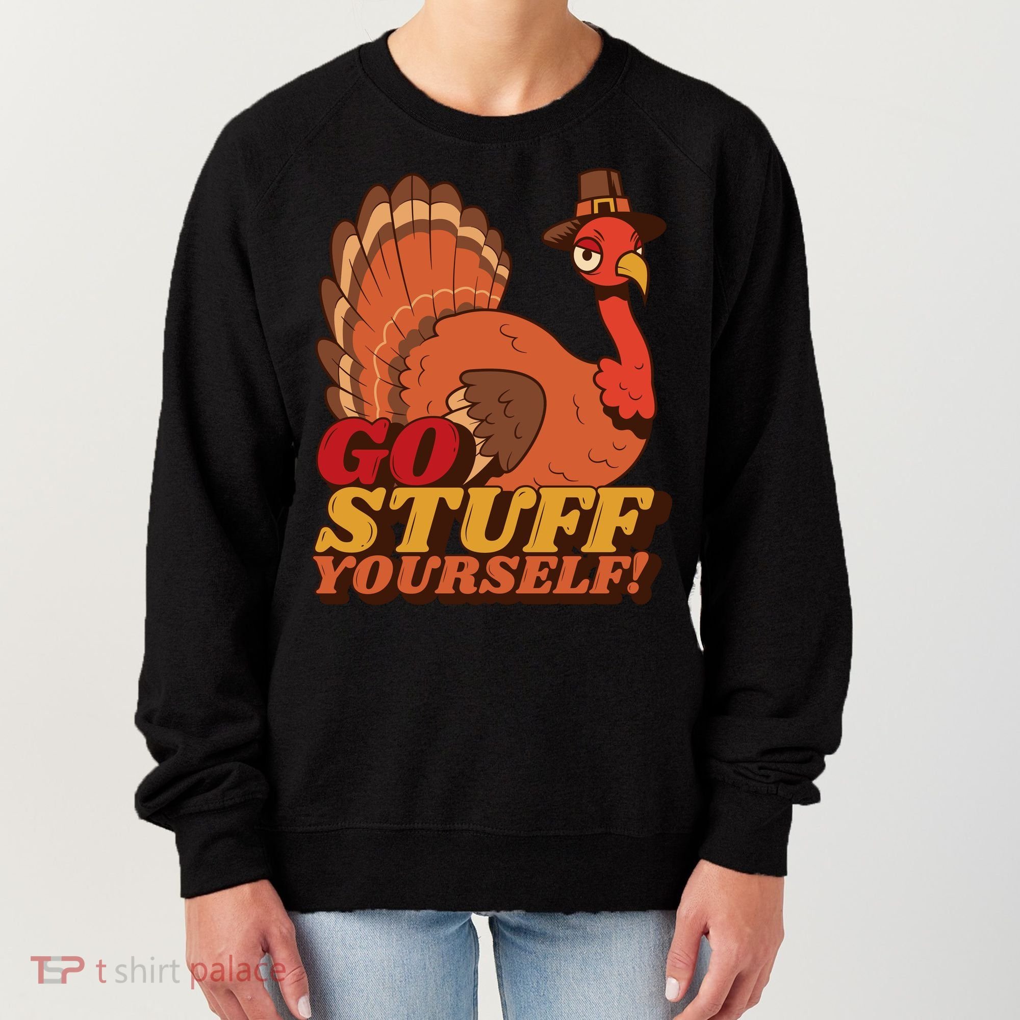 Go Stuff Yourself Funny Thanksgiving Women's Sweatshirt